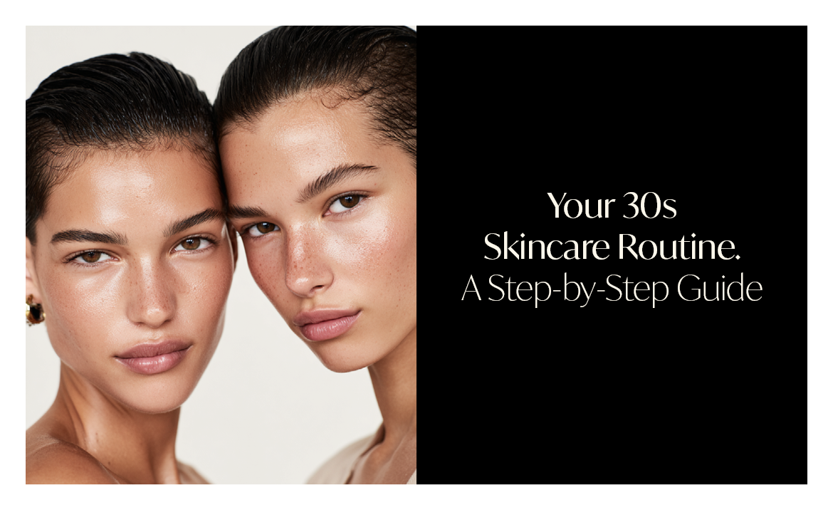The Best Skincare Routine for Your 30s