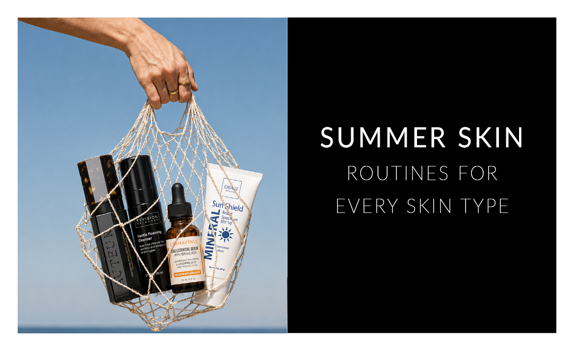 The Ultimate Summer Skincare Routine: Approved Rituals for Every Skin Type