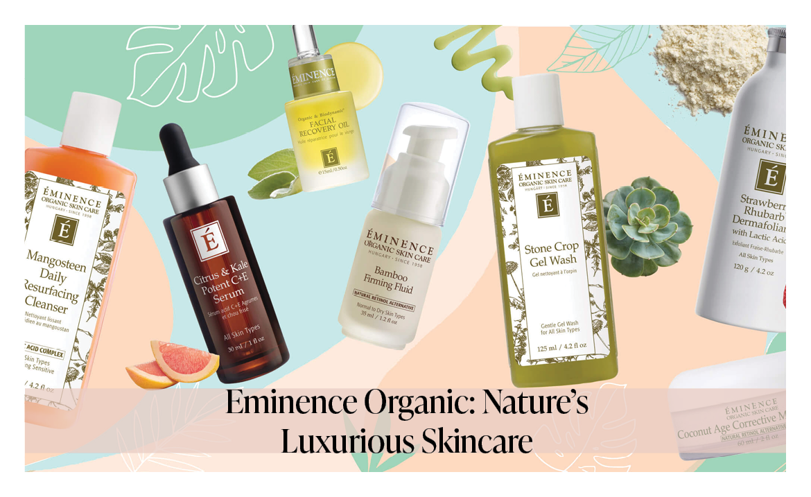 Eminence: Where Pure Ingredients Meet Powerful Results
