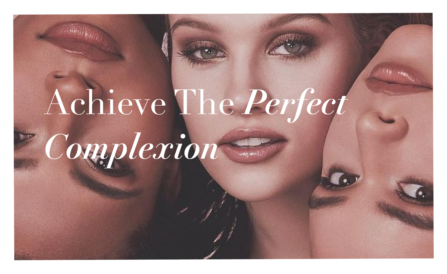 Unlock Your Everyday Perfect Complexion