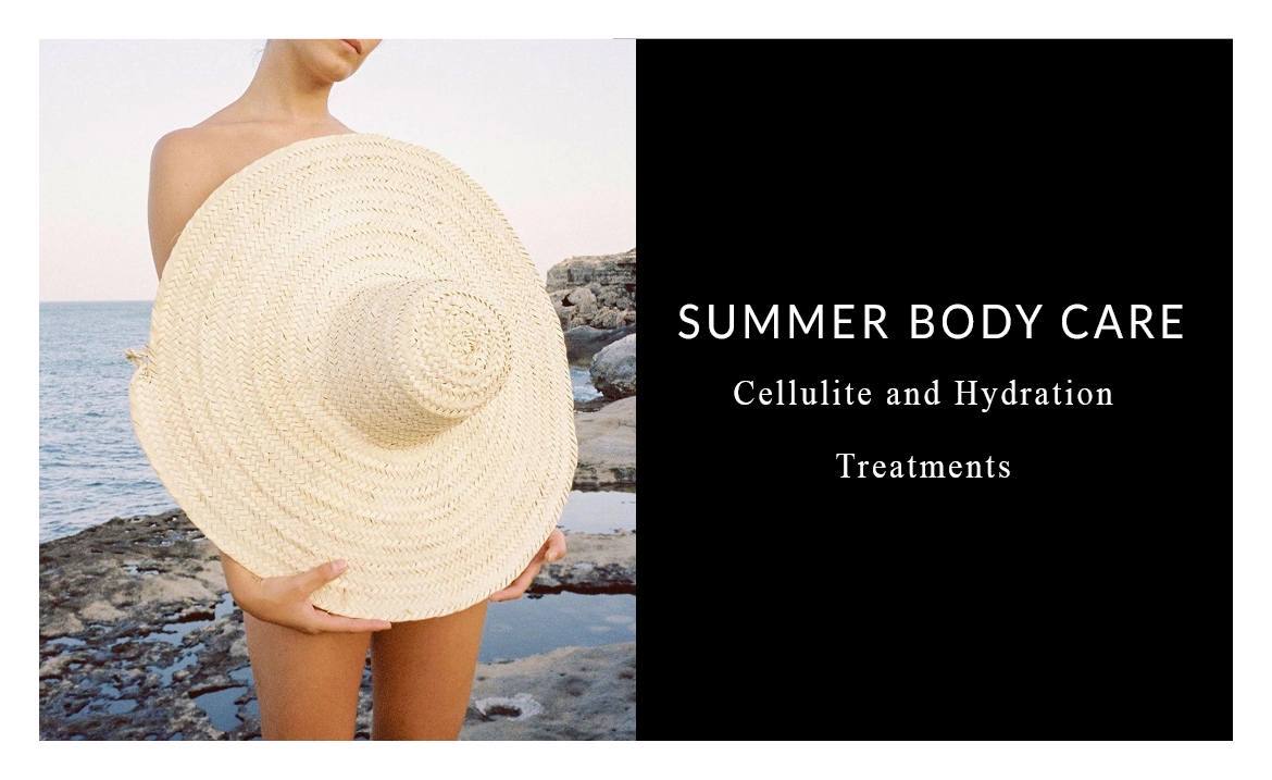 Summer Body Care Guide | Moisturizing & Anti-Cellulite Tips