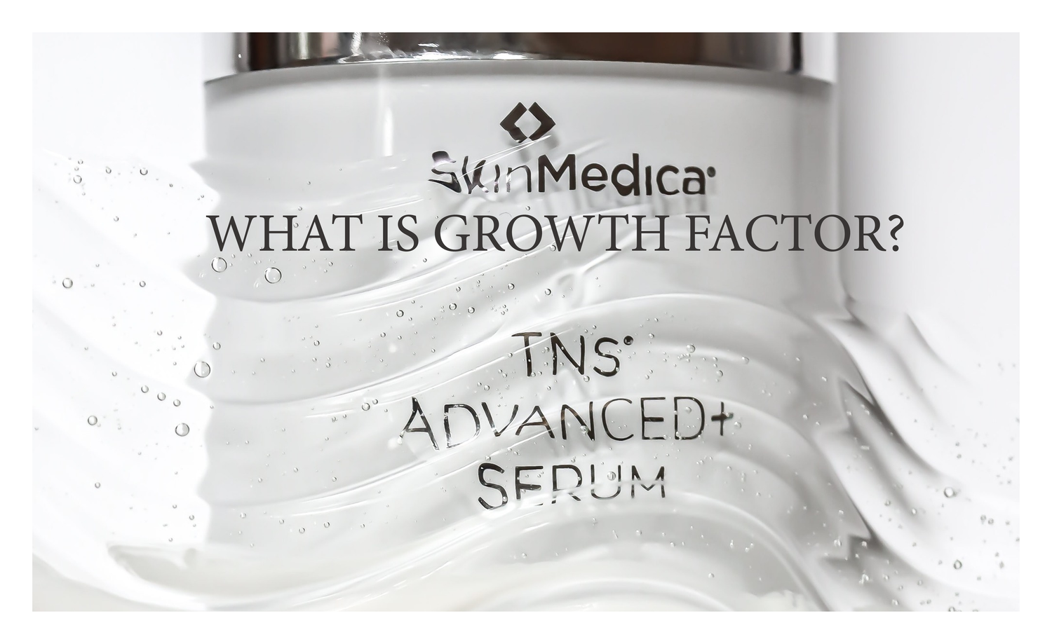 Why SkinMedica TNS Serum is So GOOD!